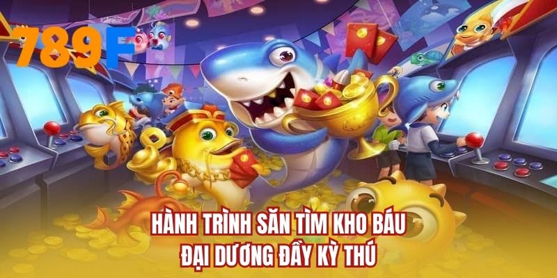 Hành trình săn tìm kho báu đại dương đầy kỳ thú