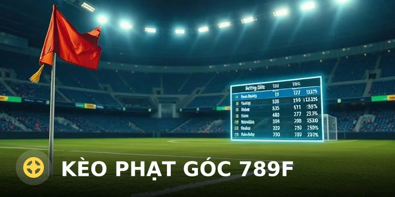 Kèo phạt góc 789F: Hướng dẫn chi tiết và đánh giá từ chuyên gia
